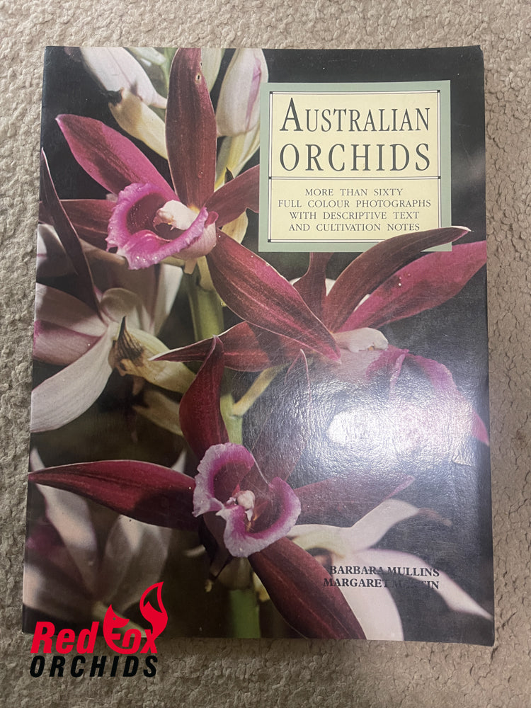 AUSTRALIAN ORCHIDS Photos, Descriptive Text & Cultivation Notes BARBARA MULLINS