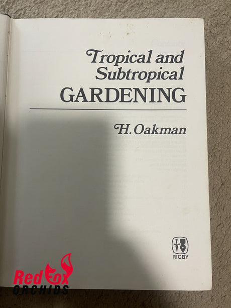 Tropical & Subtropical Gardening by Harry Oakman